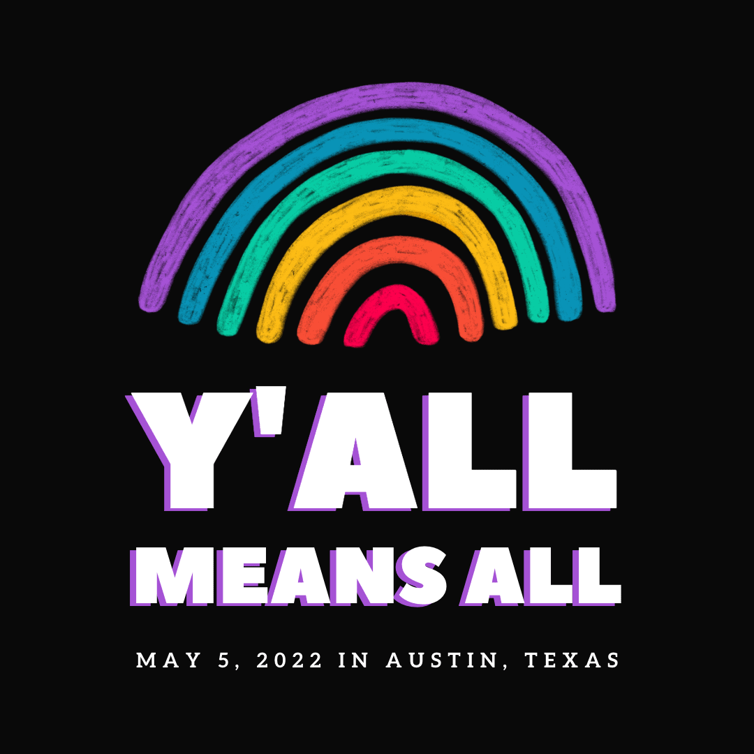 Y'all Means All Day, Austin, Texas, May 5
